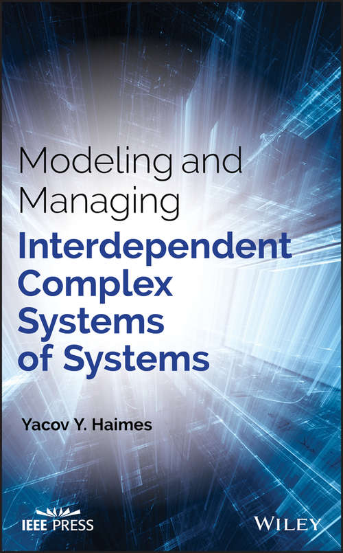 Book cover of Modeling and Managing Interdependent Complex Systems of Systems: Interdependent Complex System Of Systems (Wiley - IEEE)