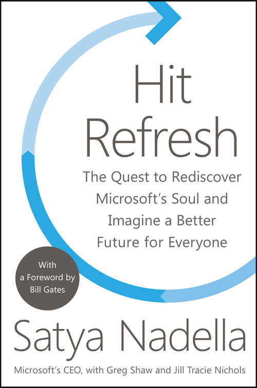 Book cover of Hit Refresh: The Quest to Rediscover Microsoft's Soul and Imagine a Better Future for Everyone