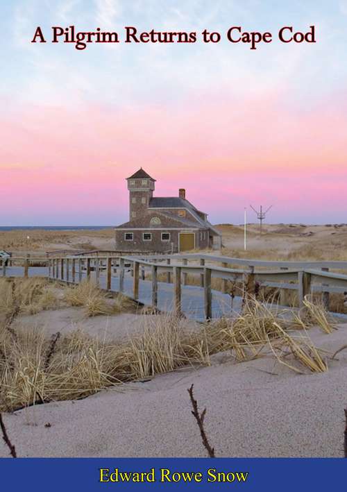 Book cover of A Pilgrim Returns to Cape Cod (Snow Centennial Editions Ser.)