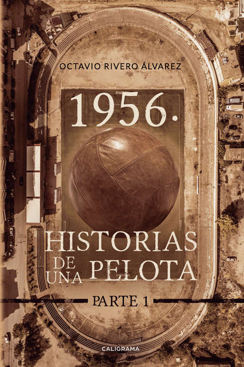 Book cover of 1956. Historias de la pelota. Parte 1