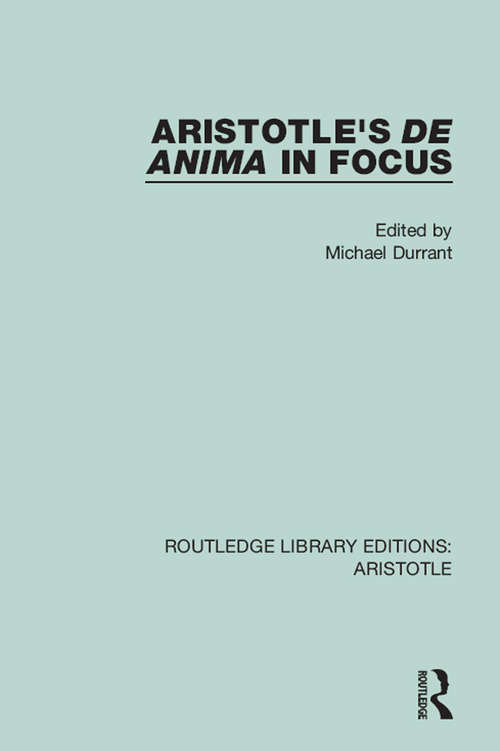 Book cover of Aristotle's De Anima in Focus (Routledge Library Editions: Aristotle #4)