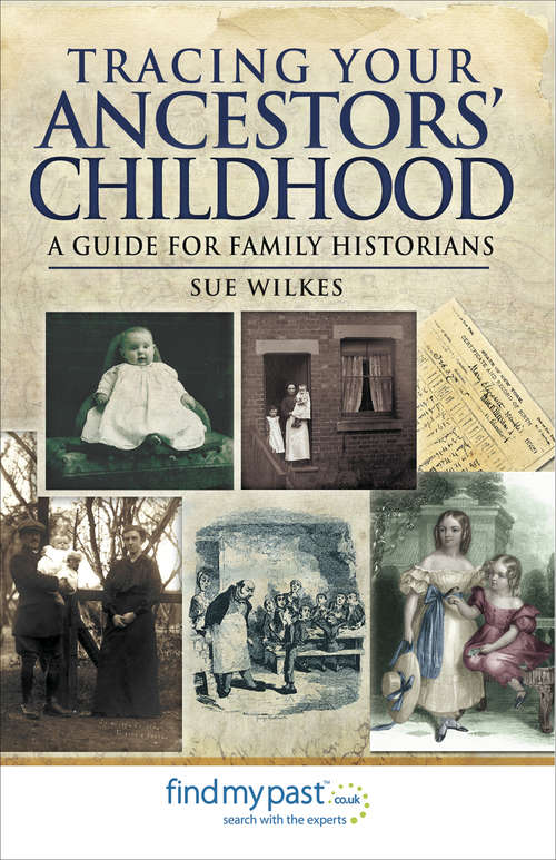 Book cover of Tracing Your Ancestors' Childhood: A Guide for Family Historians (Tracing Your Ancestors)