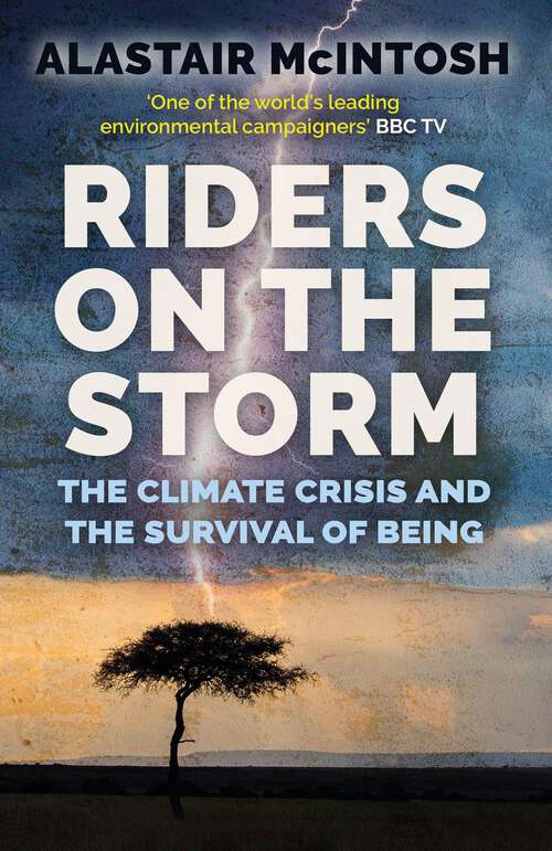 Book cover of Riders on the Storm: The Climate Crisis and the Survival of Being