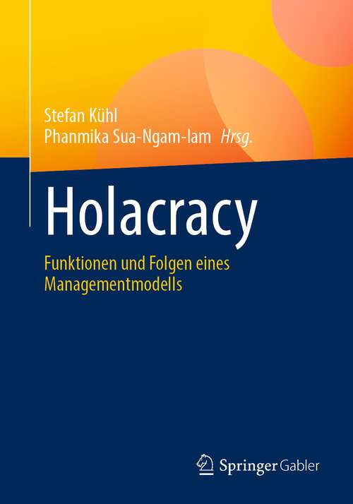 Book cover of Holacracy: Funktionen und Folgen eines Managementmodells (1. Aufl. 2023)