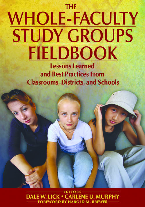 Book cover of The Whole-Faculty Study Groups Fieldbook: Lessons Learned and Best Practices From Classrooms, Districts, and Schools