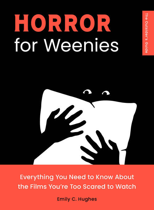 Book cover of Horror for Weenies: Everything You Need to Know About the Films You're Too Scared to Watch