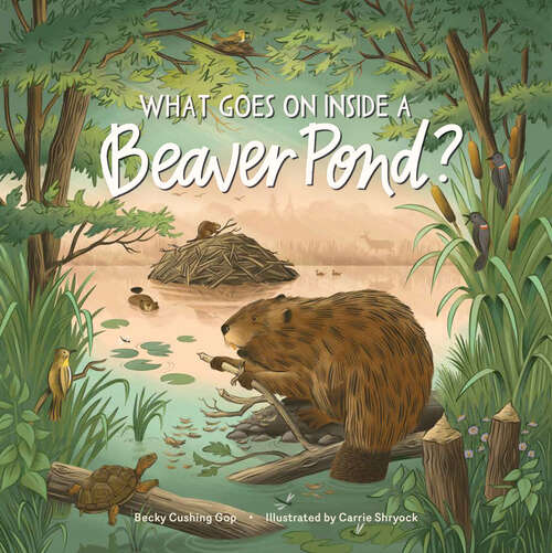 Book cover of What Goes on inside a Beaver Pond?