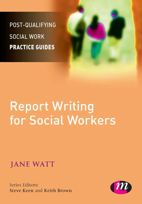 Book cover of Report Writing for Social Workers (Post-Qualifying Social Work Practice Guides)