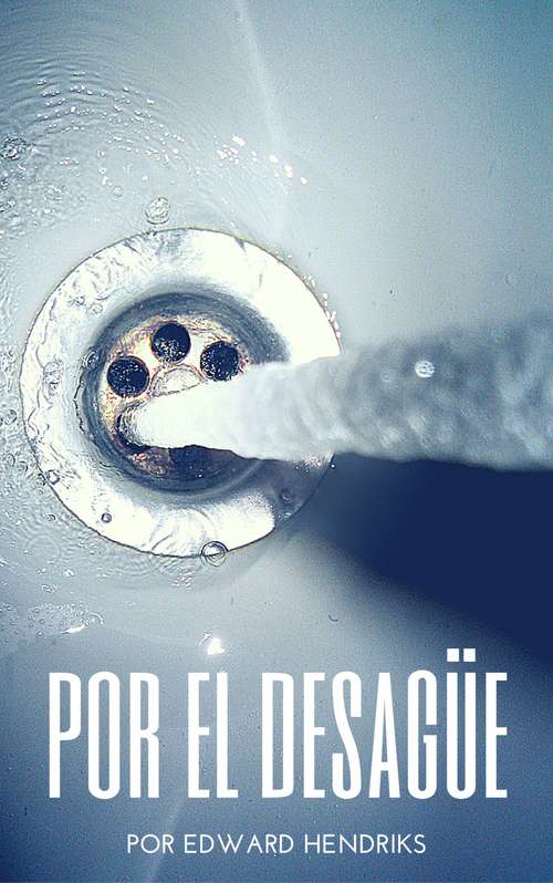 Book cover of Por el desagüe