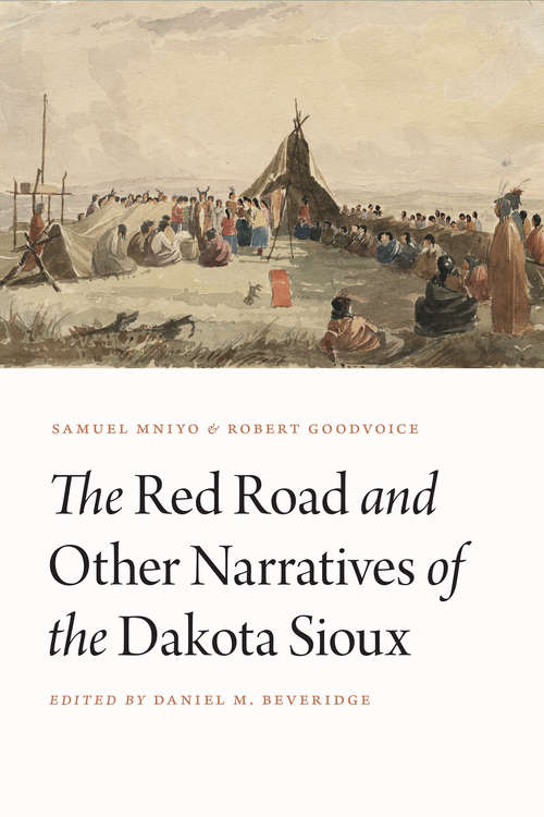 Book cover of The Red Road and Other Narratives of the Dakota Sioux (Studies in the Anthropology of North American Indians)