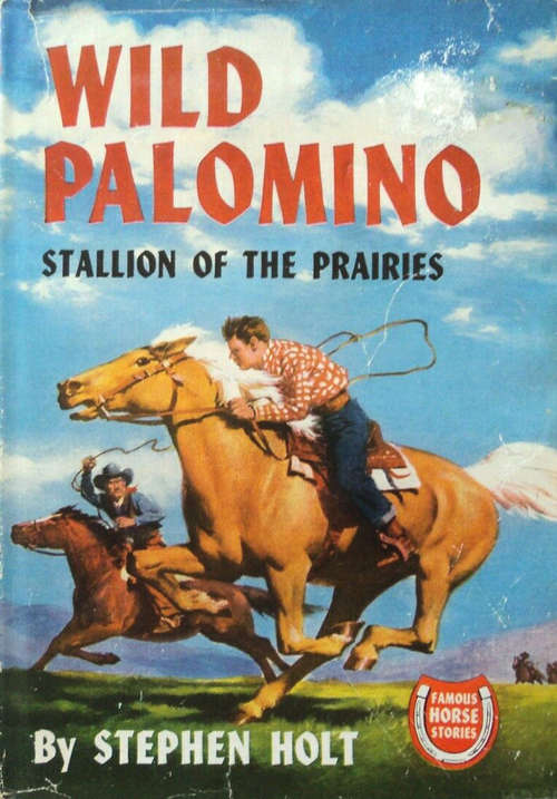 Book cover of Wild Palomino: Stallion of the Prairies (Famous Horse Stories)