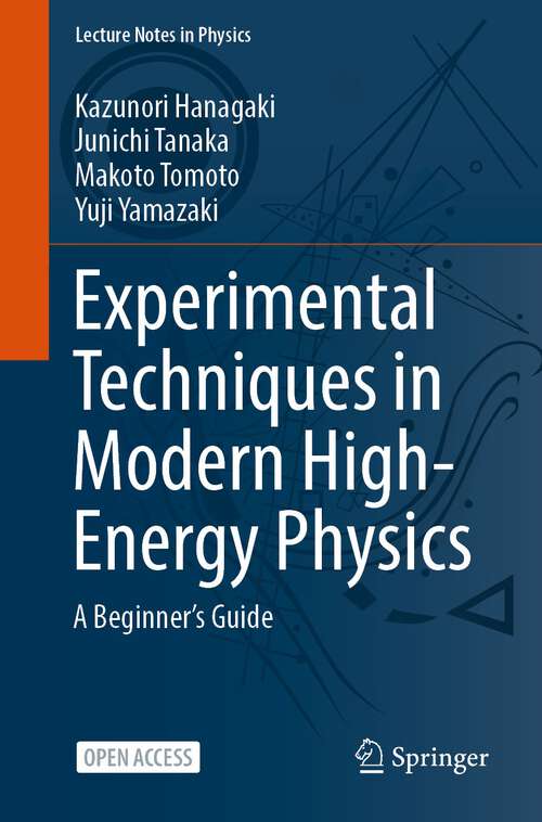 Book cover of Experimental Techniques in Modern High-Energy Physics: A Beginner‘s Guide (1st ed. 2022) (Lecture Notes in Physics #1001)