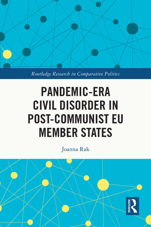 Book cover of Pandemic-Era Civil Disorder in Post-Communist EU Member States (Routledge Research in Comparative Politics)