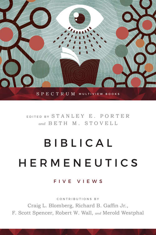 Book cover of Biblical Hermeneutics: Five Views (Spectrum  Multiview Book Series)