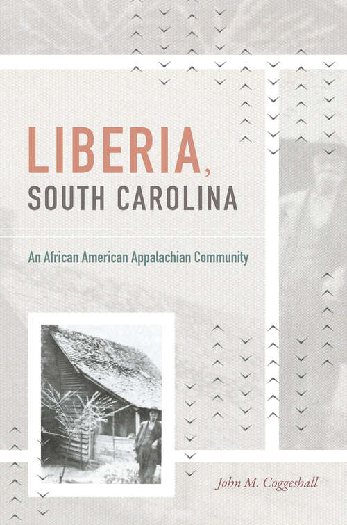 Book cover of Liberia, South Carolina: An African American Appalachian Community (H. Eugene and Lillian Youngs Lehman Series)