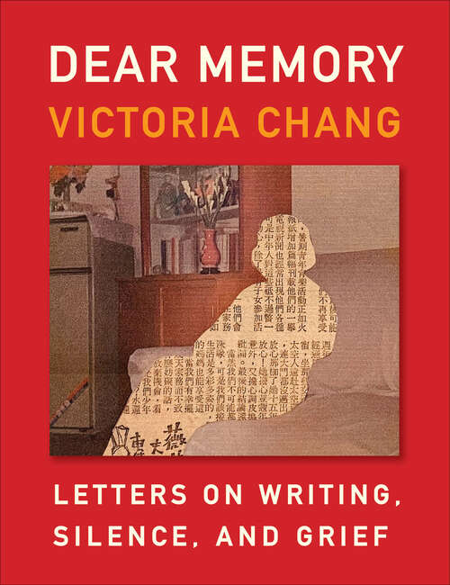 Book cover of Dear Memory: Letters on Writing, Silence, and Grief