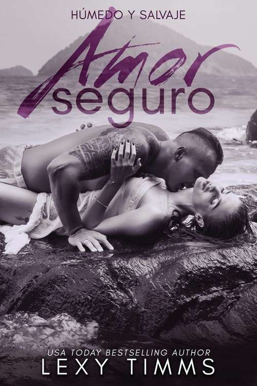 Book cover of Amor Seguro: Libro 3 de la serie "Húmedo y Salvaje" (Húmedo y Salvaje #3)