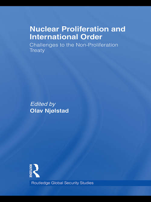 Book cover of Nuclear Proliferation and International Order: Challenges to the Non-Proliferation Treaty (Routledge Global Security Studies)