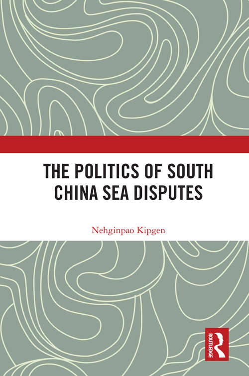 Book cover of The Politics of South China Sea Disputes