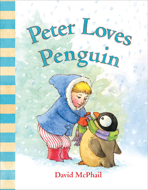 Book cover of Peter Loves Penguin (David McPhail's Love Series)
