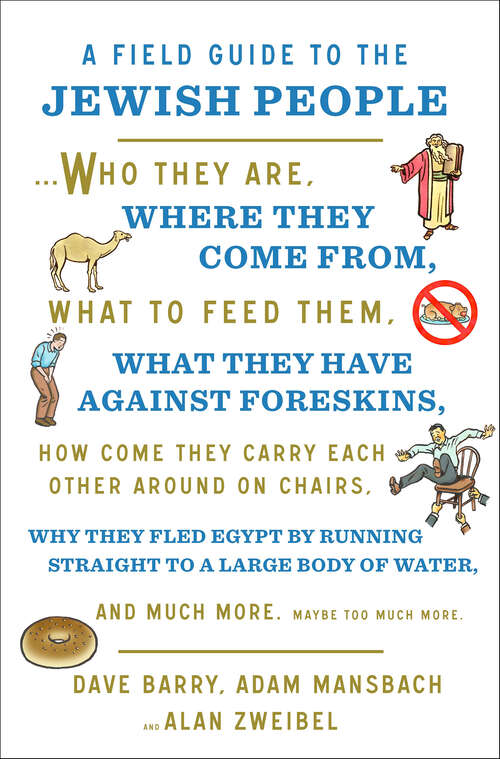 Book cover of A Field Guide to the Jewish People: Who They Are, Where They Come From, What to Feed Them…and Much More. Maybe Too Much More