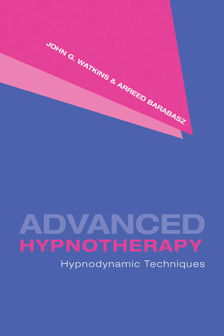 Book cover of Advanced Hypnotherapy: Hypnodynamic Techniques