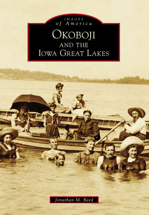 Book cover of Okoboji and the Iowa Great Lakes (Images of America)