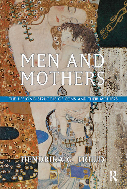 Book cover of Men and Mothers: The Lifelong Struggle of Sons and Their Mothers