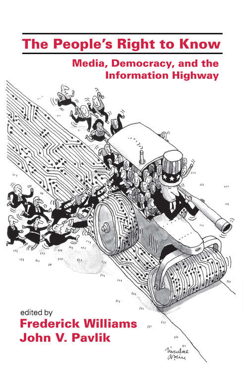 Book cover of The People's Right To Know: Media, Democracy, and the Information Highway (LEA Telecommunications Series)