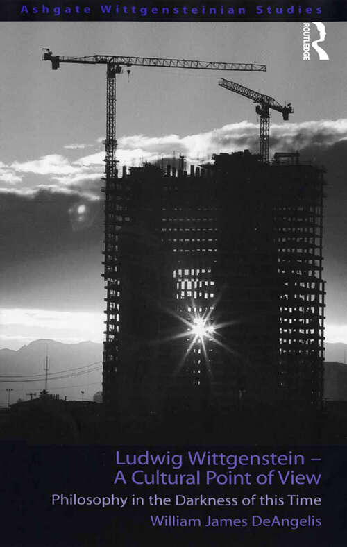 Book cover of Ludwig Wittgenstein - A Cultural Point of View: Philosophy in the Darkness of this Time (Ashgate Wittgensteinian Studies)