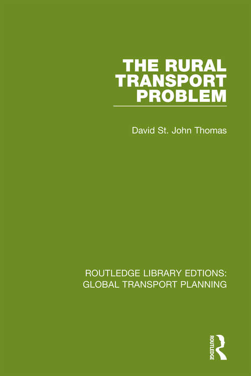 Book cover of The Rural Transport Problem: The History Of A Subculture (Routledge Library Edtions: Global Transport Planning #18)