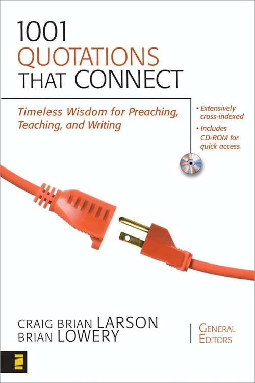 Book cover of 1001 Quotations That Connect: Timeless Wisdom for Preaching, Teaching, and Writing