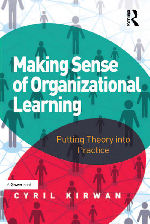 Book cover of Making Sense of Organizational Learning: Putting Theory into Practice