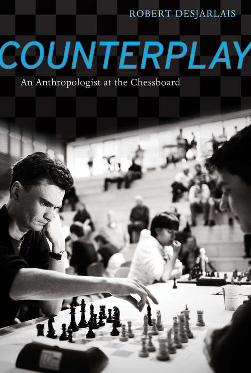 Book cover of Counterplay: An Anthropologist at the Chessboard