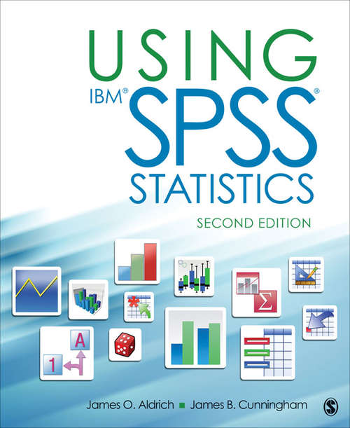 Book cover of Using IBM® SPSS® Statistics: An Interactive Hands-On Approach