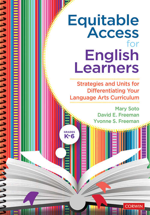 Book cover of Equitable Access for English Learners, Grades K-6: Strategies and Units for Differentiating Your Language Arts Curriculum