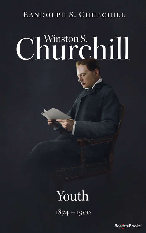 Book cover of Winston S. Churchill: Youth, 1874–1900 (Digital Original) (Winston S. Churchill Biography #1)