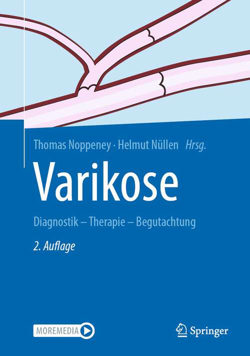 Book cover of Varikose: Diagnostik - Therapie - Begutachtung (2. Aufl. 2022)