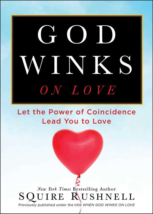 Book cover of God Winks on Love: Let the Power of Coincidence Lead You to Love (The Godwink Series #2)