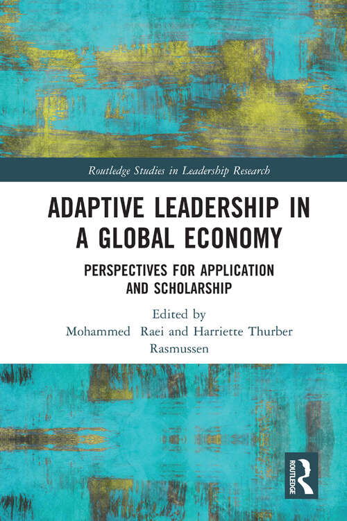 Book cover of Adaptive Leadership in a Global Economy: Perspectives for Application and Scholarship (Routledge Studies in Leadership Research)
