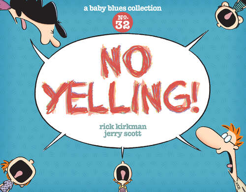 Book cover of No Yelling!: A Baby Blues Collection (Baby Blues Ser. #39)