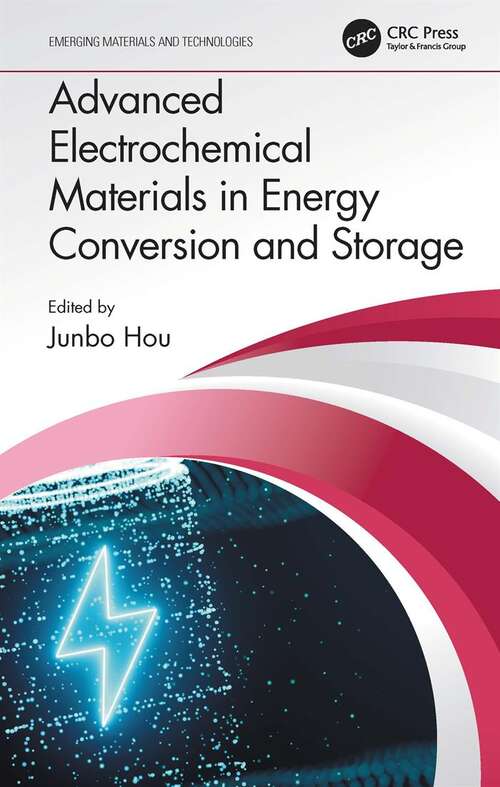 Book cover of Advanced Electrochemical Materials in Energy Conversion and Storage (Emerging Materials and Technologies)