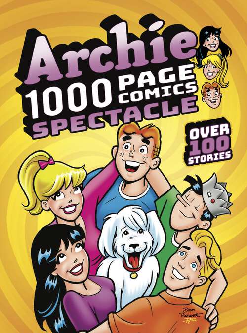 Book cover of Archie 1000 Page Comics Spectacle (Archie 1000 Page Comics #31)