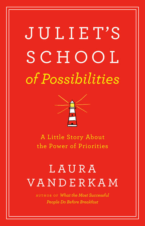 Book cover of Juliet's School of Possibilities: A Little Story About the Power of Priorities