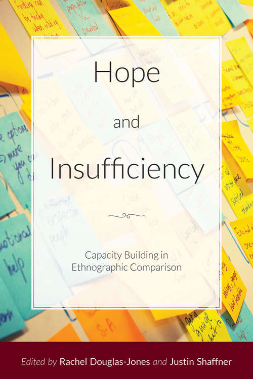 Book cover of Hope and Insufficiency: Capacity Building in Ethnographic Comparison