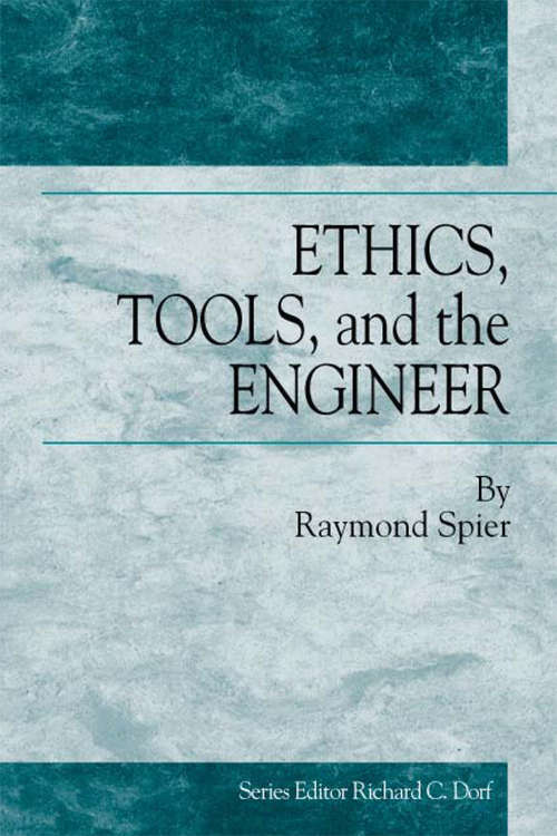 Book cover of Ethics, Tools and the Engineer (Technology Management Series)