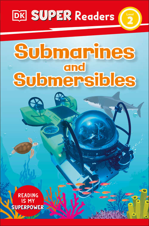 Book cover of DK Super Readers Level 2 Submarines and Submersibles (DK Super Readers)