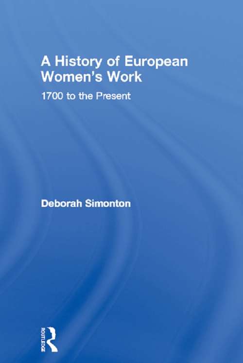 Book cover of A History of European Women's Work: 1700 to the Present