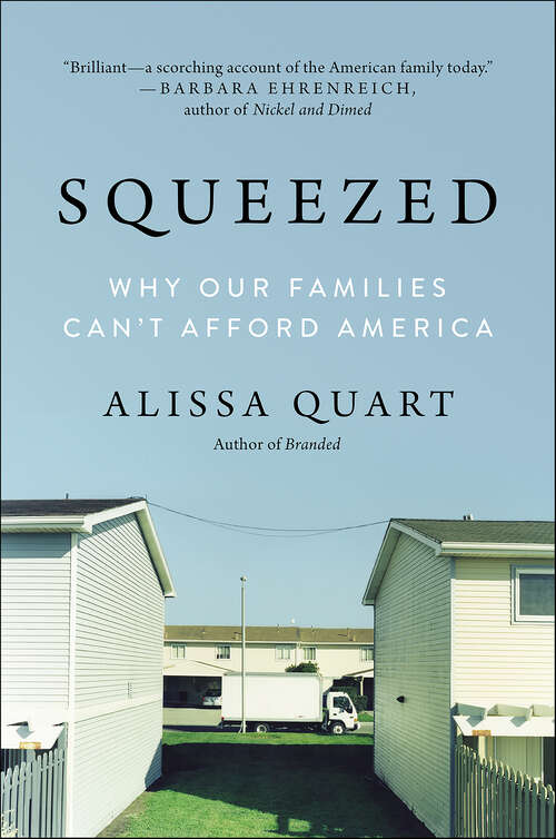 Book cover of Squeezed: Why Our Families Can't Afford America
