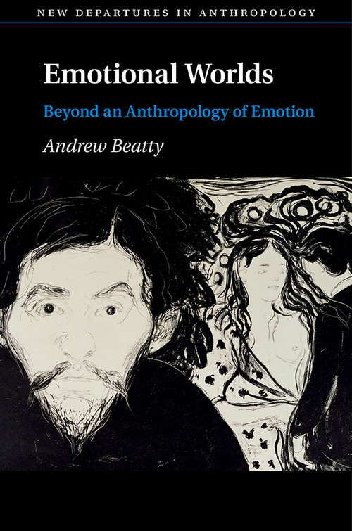 Book cover of Emotional Worlds: Beyond an Anthropology of Emotion (New Departures in Anthropology)